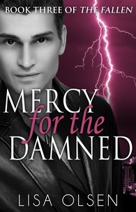  Lisa Olsen - Mercy for the Damned - The Fallen, #3.