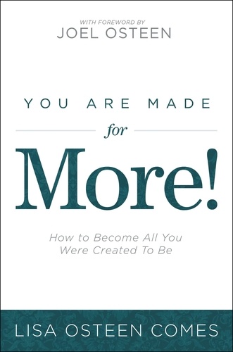 You Are Made for More!. How to Become All You Were Created to Be