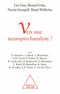 Lisa Ouss et Bernard Golse - Vers une neuropsychanalyse ?.