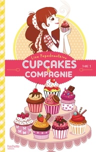 Lisa Papademetriou - Cupcakes et compagnie - Tome 1 - La gourmandise n'est pas du tout un vilain défaut.