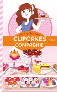 Lisa Papademetriou - Cupcakes et compagnie - Tome 2 - La vie ce n'est pas du tout du gâteau.