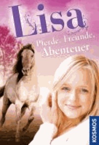 Lisa - Pferde, Freunde, Abenteuer - Ein Pferd für Lisa / Lisas Traum / Lisa Andersson, Pferdebesitzerin.