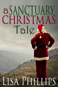  Lisa Phillips - A Sanctuary Christmas Tale - WITSEC Town, #6.