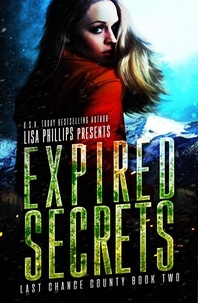  Lisa Phillips - Expired Secrets - Last Chance County, #2.