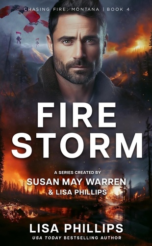  Lisa Phillips et  Susan May Warren - Firestorm - Chasing Fire: Montana, #4.