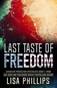  Lisa Phillips - Last Taste of Freedom - Chevalier Protection Specialists, #1.