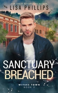  Lisa Phillips - Sanctuary Breached - WITSEC Town, #3.