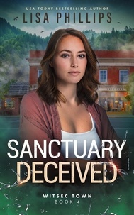  Lisa Phillips - Sanctuary Deceived - WITSEC Town, #4.
