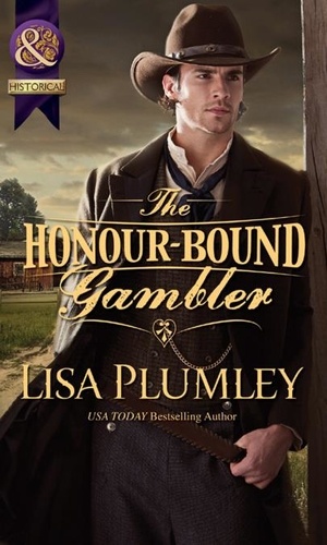 Lisa Plumley - The Honour-Bound Gambler.