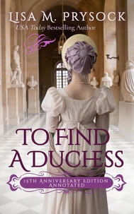 To Find a Duchess: 15th Anniversary Edition, Annotated