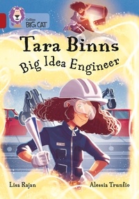 Lisa Rajan - Tara Binns: Big Idea Engineer - Band 14/Ruby.