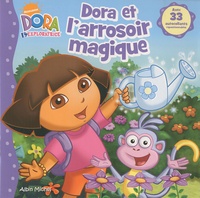 Lisa Rao et Victoria Miller - Dora l'exploratrice  : Dora et l'arrosoir magique.