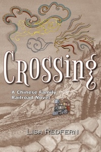 Lisa Redfern - Crossing: A Chinese Family Railroad Novel.