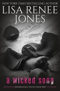  Lisa Renee Jones - A Wicked Song - Brilliance Trilogy, #2.
