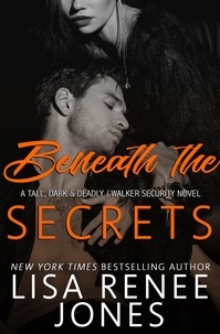  Lisa Renee Jones - Beneath the Secrets - Tall, Dark, and Deadly, #3.