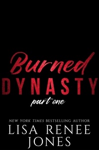  Lisa Renee Jones - Burned Dynasty Part One - Wall Street Empire: Strictly Business, #3.