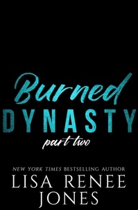 Lisa Renee Jones - Burned Dynasty Part Two - Wall Street Empire: Strictly Business, #4.
