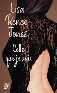 Lisa Renee Jones - Celle que je suis.