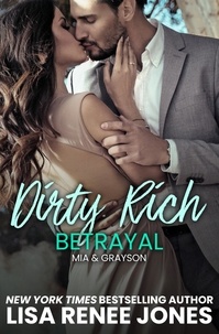  Lisa Renee Jones - Dirty Rich Betrayal - Dirty Rich, #7.