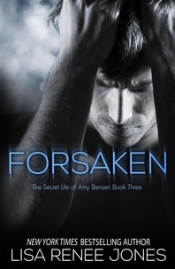  Lisa Renee Jones - Forsaken - The Secret Life of Amy Bensen, #3.
