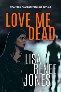  Lisa Renee Jones - Love Me Dead - Lilah Love, #3.