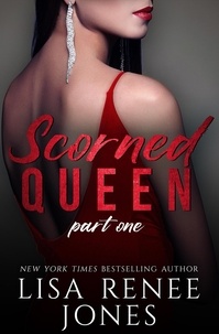  Lisa Renee Jones - Scorned Queen Part One - Wall Street Empire: Strictly Business, #3.