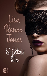 Lisa Renee Jones - Si j'étais elle.