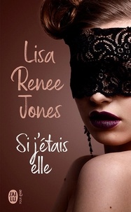 Lisa Renee Jones - Si j'étais elle.