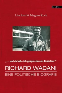 Richard Wadani. Eine politische Biografie