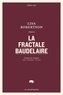 Lisa Robertson et Jeannot Clair - La fractale Baudelaire.