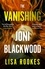 The Vanishing of Joni Blackwood. A brilliantly chilling and thrilling mystery debut novel