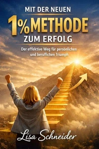 Mit der neuen 1% Methode zum Erfolg