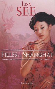 Lisa See - Filles de Shanghai.