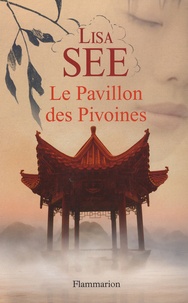 Lisa See - Le Pavillon des Pivoines.