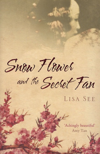 Lisa See - Snow Flower and the Secret Fan.
