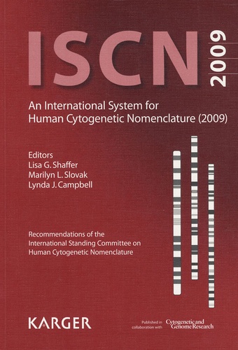 Lisa Shaffer et Marilyn Slovak - ISCN 2009 - An international system for human cytogenetic nomenclature.