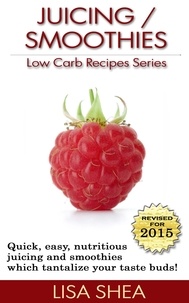  Lisa Shea - Juicing / Smoothies Low Carb Recipes.