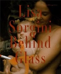 Lisa Sorgini - Behind Glass.