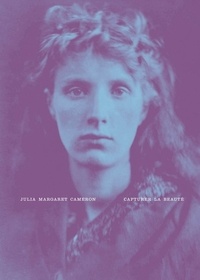 Lisa Springer et Quentin Bajac - Julia Margaret Cameron - Capturer la beauté.