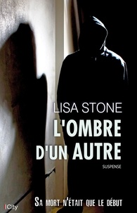 Lisa Stone - L'ombre d'un autre.