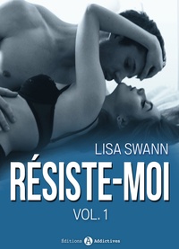 Lisa Swann - Résiste-moi, vol. 1.