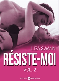 Lisa Swann - Résiste-moi, vol. 2.
