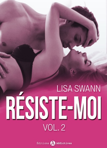 Lisa Swann - Résiste-moi, vol. 2.