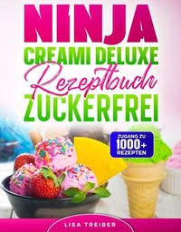 Ninja Creami Deluxe Rezeptbuch zuckerfrei
