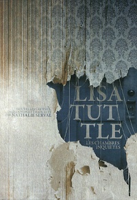 Lisa Tuttle - Les chambres inquiètes.