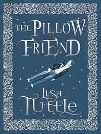 Lisa Tuttle - The Pillow Friend.