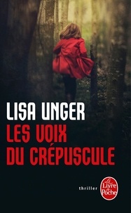 Lisa Unger - Les Voix du crépuscule.