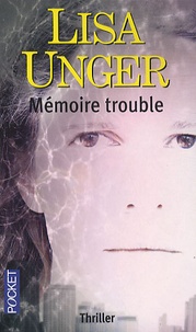 Lisa Unger - Mémoire trouble.