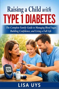 Raising a Child with Type 1 Diabetes