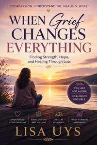 When Grief Changes Everything